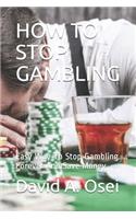 How to Stop Gambling