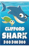 Clifford Name: Clifford Shark Doo Doo Doo Notebook Journal For Drawing Taking Notes and Writing, Personal Named Firstname Or Surname For Someone Called Clifford Gi