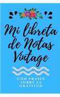 Mi Libreta de Notas Vintage con frases sobre Gratitud: Libreta Bonita de Notas A5 con Frases Motivadoras, ideal como diario, apuntar ideas, journal personal(1 Libreta de Notas Vintage Con Frases)