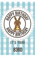 Happy Birthday Happy Birthday It's Your 83rd: 83rd Birthday Gift / Birthday Journal / Notebook / Diary / Unique Greeting & Birthday Card Alternative