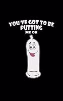 You've got to be putting me on
