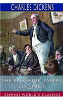 The Pickwick Papers, Volume II (Esprios Classics)