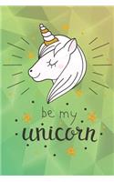 Be My Unicorn: Unicorn Bullet Journal - 120-Page 1/2 Inch Dot Grid Unicorn Notebook - 6 X 9 Perfect Bound Paperback