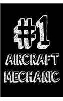 #1 Aircraft Mechanic: Best Airplane Mechanic Ever Gift Notebook