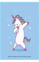 Doodle & Sketch Unicorn Activity Book: Funny Dabbing Unicorn Kids Draw and Write Journal