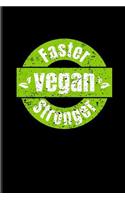 Faster Vegan Stronger: Vegetarian Journal