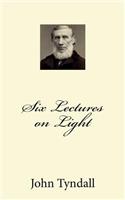 Six Lectures on Light
