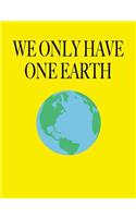 We Only Have One Earth: Blank Lined Journal Notebook Diary Gift For Girls Boys Students And Teachers