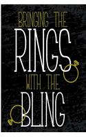 Bringing the Rings With the Bling: Blank Lined Journal - Funny Wedding Gifts, Ring Bearer Gifts, Wedding Journal