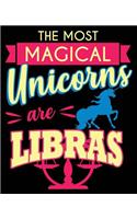 The Most Magical Unicorn Are Libras