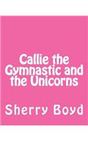 Callie the Gymnastic and the Unicorns