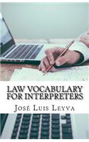 Law Vocabulary for Interpreters: English-Spanish Legal Glossary