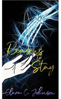 Reasons to Stay