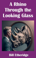 Rhino Through the Looking Glass