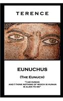 Terence - Eunuchus (The Eunuch): 'I am human and I think nothing of which is human is alien to me''