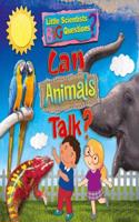 Can Animals Talk?: (Little Scientists BIG Questions)