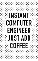 Instant Computer Engineer Just Add Coffee