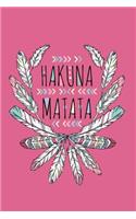 Hakuna Matata Undated Journal for the Ambitiously Non Ambitious Writers, List Makers & Drawers, Write Your Way Through Our Creative Journals, Planners & Notebooks
