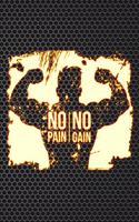 No Pain No Gain: Journal for Gym & Fitness Women Bodybuilding Man Lined Notebook 120 Page 6x9