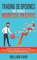 Trading de Opciones Para Generar Ingresos Pasivos