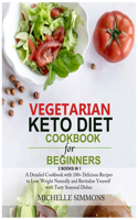 Vegetarian Keto Diet Cookbook for Beginners [2 in 1]