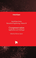 Cryopreservation: Applications and Challenges(18 Biomedical Engineering)