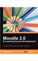 Moodle 2.0 E-Learning Course Development: A Complete Guide to Successful Learning Using Moodle