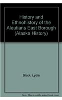 History and Ethnohistory of the Aleutians East Borough