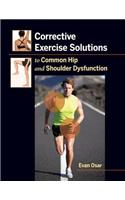 Corrective Exercise Solutions to Common Shoulder and Hip Dysfunction