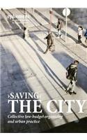 'Saving' the City: Collective Low-Budget Organizing and Urban Practice (Ephemera Vol. 15, No. 1)