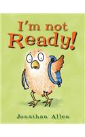 I'm Not Ready: (English)