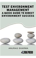 Test Environment Management: A Quick Guide to Direct Environment Success