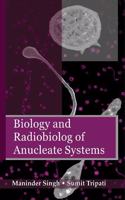 Biology and Radiobiology of Anucleate Systems