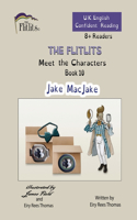 FLITLITS, Meet the Characters, Book 10, Jake MacJake, 8+Readers, U.K. English, Confident Reading: Read, Laugh and Learn
