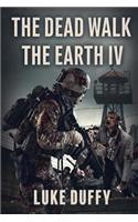 The Dead Walk The Earth: Part IV(4 The Dead Walk the Earth)