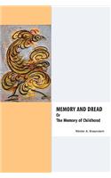 Memory & Dread or the Memory of Childhood