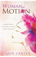 Woman in Motion: Aligning Your Life with Christ to Find Joy, Victory, and Purpose