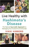 Live Healthy with Hashimoto's Disease