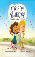 Happy Things! A Kids' Guide to Love & Happiness
