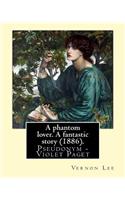 phantom lover. A fantastic story (1886). By: Vernon Lee: Vernon Lee was the pseudonym of the British writer Violet Paget (14 October 1856 - 13 February 1935).