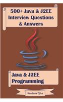 500+ Java & J2ee Interview Questions & Answers: Java & J2ee Programming