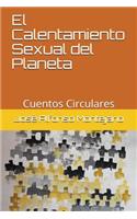 El Calentamiento Sexual del Planeta