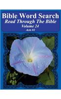 Bible Word Search Read Through The Bible Volume 24: Acts #1 Extra Large Print(Bible Word Search Puzzles Jumbo Print Flower Lover's Edition)