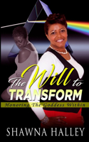 The Will to Transform: Honoring the Goddess Within