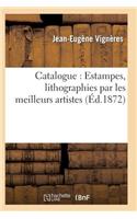 Catalogue: Estampes, Lithographies Par Les Meilleurs Artistes