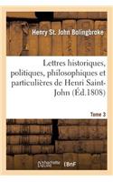 Lettres Historiques, Politiques, Philosophiques Et Particulières Tome 3