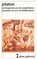 Protagoras Ou Les Sophi: (A35426 Idees)