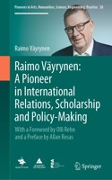 Raimo Vayrynen: A Pioneer in International Relations, Scholarship and Policy-Making