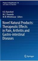 Novel Natural Products: Therapeutic Effects in Pain, Arthritis and Gastro-Intestinal Diseases: Therapeutic Effects on Pain, Arthritic and Gastrointestinal Diseases