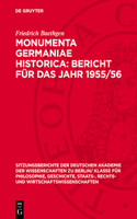 Monumenta Germaniae Historica: Bericht Für Das Jahr 1955/56
